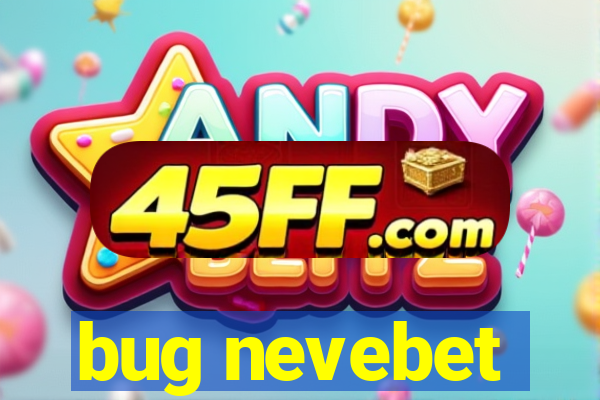 bug nevebet